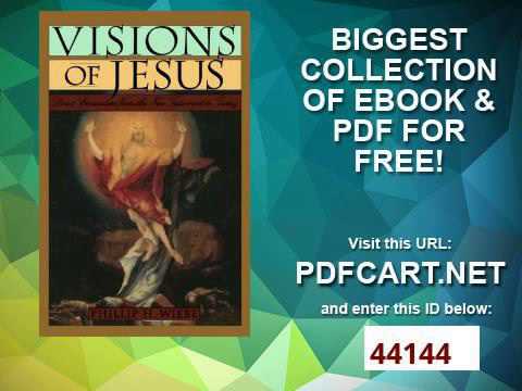 Visions of Jesus Direct Encounters from the New Testament to Today