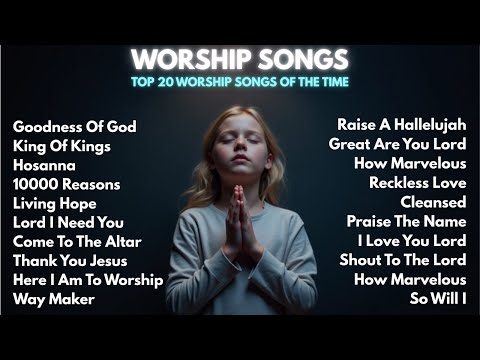GOODNESS OF GOD ~ Christian Music Worship Songs With Lyrics Hillsong Playlist ~ Praise Worship Songs