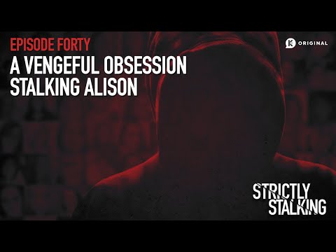 A Vengeful Obsession: Stalking Alison