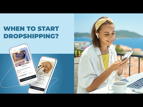 When Is the Right Time to Start Dropshipping?