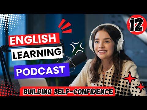 Building Self Confidence | English Learning Podcast Conversation Episode 12 | Beginners-intermediate