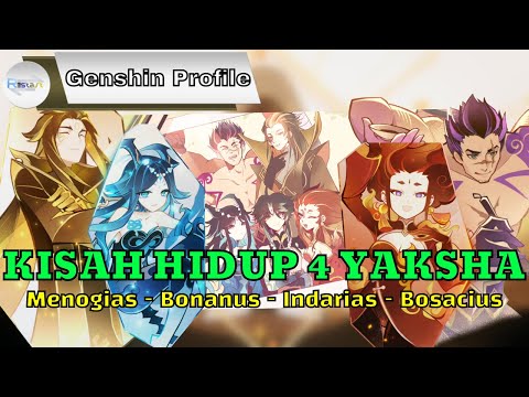 [GENSHIN LORE STORY] Kisah 4 Yaksha - Lore Bosacius, Menogias, Indarias dan Bonanus