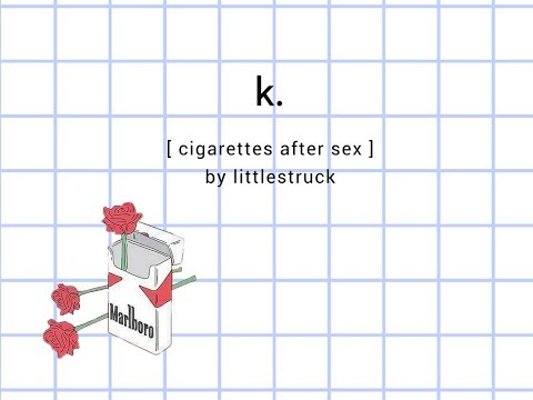 k - cigarettes after sex || cover