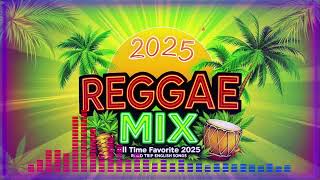 Top Reggae Hits 2025 🎸 Latest Reggae Love Mix 🔔 Best Timeless Reggae Songs Playlist