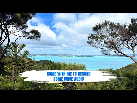 Behind the Sounds: Recording gentle wave audio