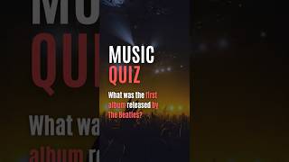 What was the first album released by The Beatles? | Virtual Quiz