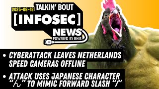 Cyberattack Bricks Speed Cameras –BHIS - Talkin' Bout [infosec] News 2025-08-18 #infosec #news
