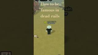 INSTANT FAME in Dead Rails!How to Get Girls Begging for Your Signature (100% WORKS)