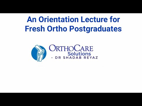 An Orientation Lecture for Fresh Ortho Postgraduates (MS/DNB)