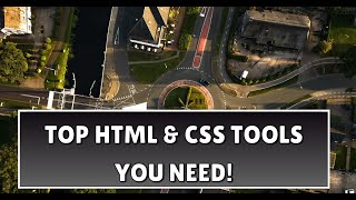 Top HTML & CSS Tools You Need!