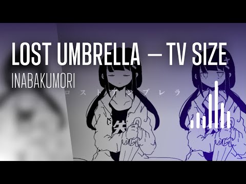 Lost Umbrella TV SIZE — Inabakumori