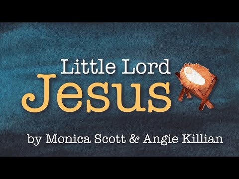 LITTLE LORD JESUS- Official Lyric Video
