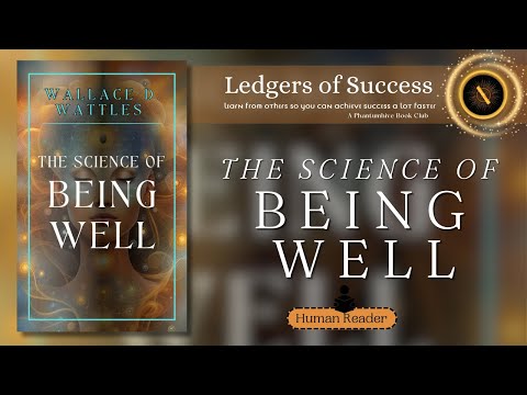 "The Science of Being Well" by Wallace D. Wattles | Full Audiobook | Achieve Lasting Wellness