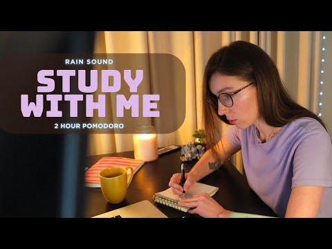 Study With Me | Pomodoro, 2 Hour | Rain Sound - No Music