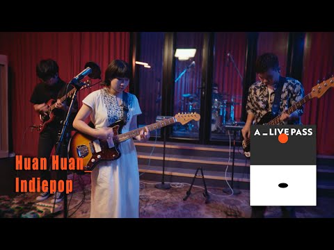 緩緩 Huan Huan - Indiepop｜A_LIVE PASS【 Live Session 】