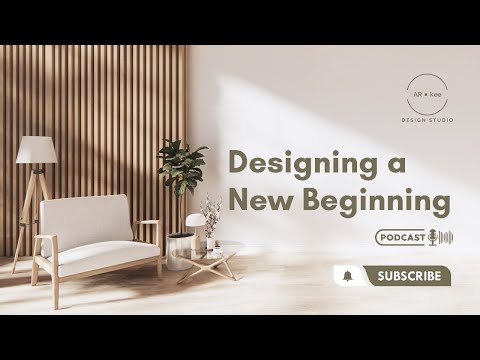 AR-kee Design Studio Podcast: Designing A New Beginning