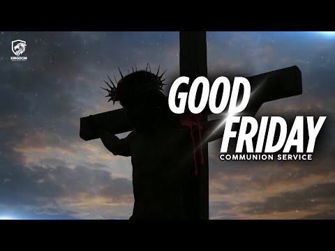 Kingdom Embassy Good Friday Service