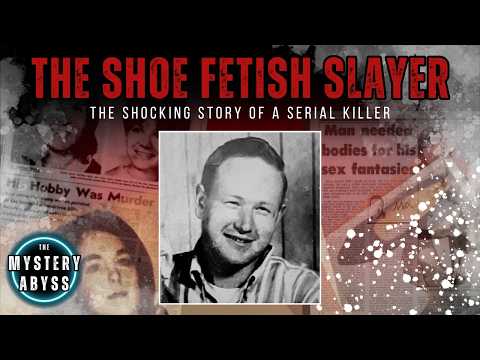 The Shoe Fetish Slayer | Serial Killer Documentary