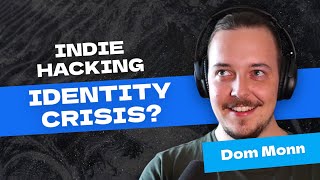 Is indie hacking having an identity crisis? - Dominic Monn, MentorCruise
