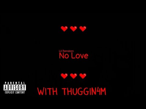 Lil Random - No Love (Ft. Thuggin4m) [Official Audio]