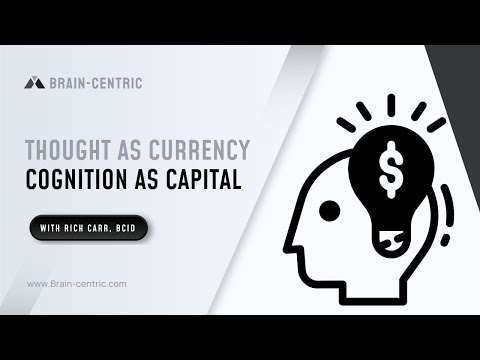 Thought As Currency; Cognition As Capital