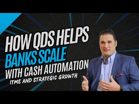 How QDS Helps Banks Scale with Cash Automation, ITMs & Strategic Growth