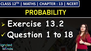Class 12th Maths | Exercise 13.2 (Q1 to Q18) | Chapter 13: Probability | NCERT