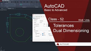 AutoCAD Class 52 – Tolerances & Dual Dimensioning Full Tutorial in Urdu & Hindi | Advanced CAD