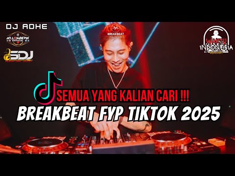 DJ BREAKBEAT FYP TIKTOK 2025 - SEMUA YANG KALIAN CARI !!!