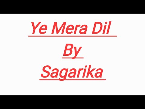 Ye Mera Dil ,cover  song  sung by Sagarika Deb