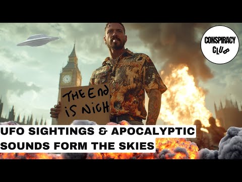 Global UFO sightings and apocalyptic sounds from the skies