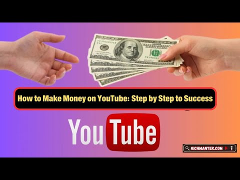 How to Make Money on YouTube: Step by Step to Success