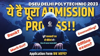 DSEU Delhi Polytechnic 2023 : पुरा Admission process जान लो | Couselling & Rank Card क्या होता है ?