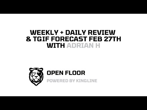 Weekly + Daily Review & TGIF Forecast | Feb 27th with @AdrianH000