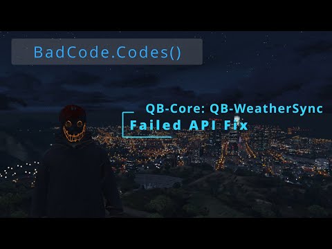 QB Core: QB-WeatherSync - Failed API Fix