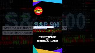 What is Stock Market: Primary Market vs Secondary Market ##investmentinsights #investmenteducation
