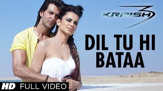 "Dil Tu Hi Bataa Krrish 3" Full Video Song | Hrithik Roshan, Kangana Ranaut | Zubeen Garg