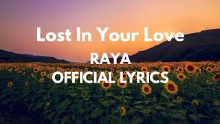 Lost in Your Love - Raya (Official Lyrics Video)