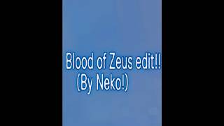 Blood of Zeus! #bloodofzeus #edit #sillynekoseek #nekoseekcore #animation #fypviralシ #Didmybest