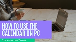 How to Use the Built In Calendar on Windows 10 Computer - PC Tutorial