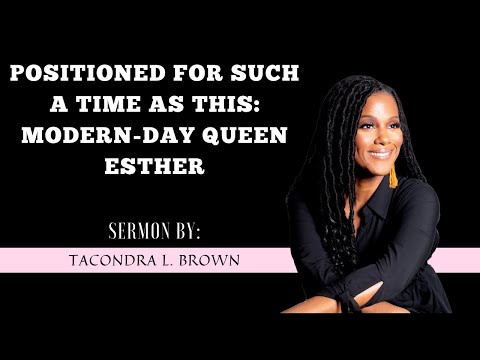 A Modern-Day Queen Esther: Sermon By Tacondra L. Brown