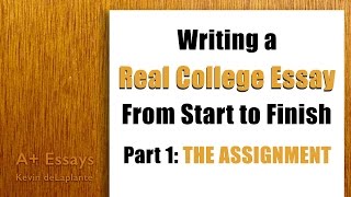 Writing a Real College Essay: Part 1 - The Assignment