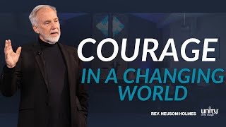 Courage | Rev  Neusom Holmes | Unity of the Triangle