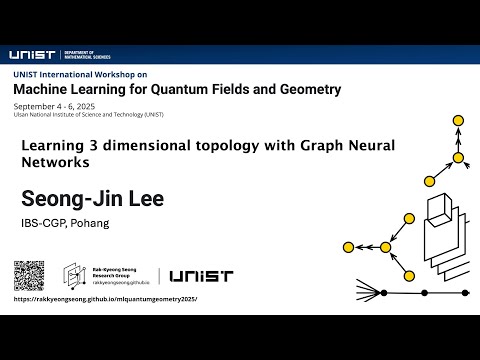Seong-Jin Lee (IBS-CGP, Pohang) - Learning 3 dimensional topology with Graph Neural Networks