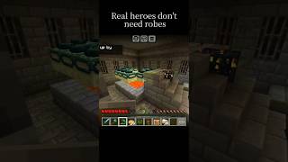 Real heroes don't need robes #minecraft#minecraft#minecraftcommunity#minecraftdaily#Realheroes