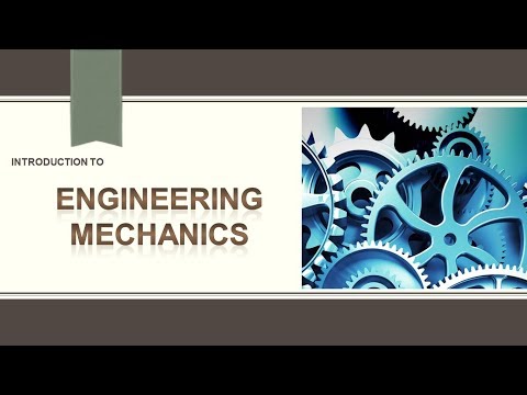 Introduction to Engineering Mechanics or Classification of Mechanics