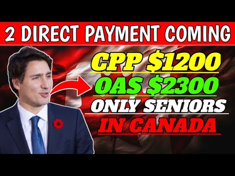 Double Payments Canadian Retirees! An Extra Payments For All 65+ CPP & OAS $1200+$2300 Confirmed