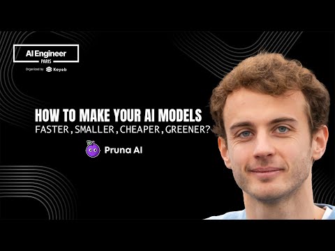 How to make your AI models faster, smaller, cheaper, greener? - AI Engineer Paris