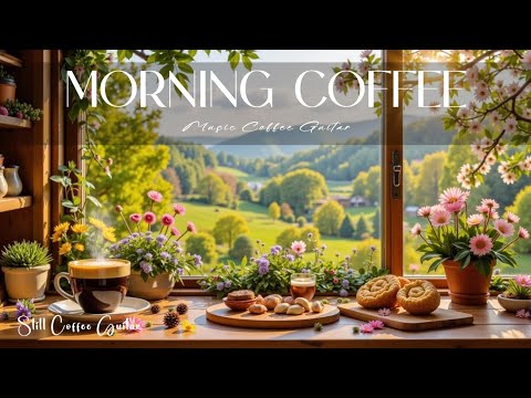 Gentle Spring Morning Coffee Music ~ Acoustic Guitar for Peaceful Start