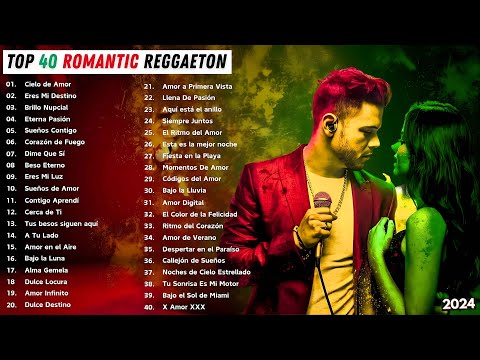 Top 40 Romantic Reggaeton Mix Song 2024 ❤️